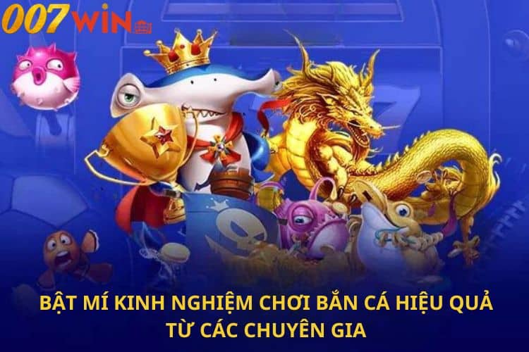 Bật mí kinh nghiệm chơi bắn cá hiệu quả từ các chuyên gia